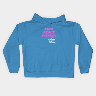 Find Peace Within Kids Hoodie